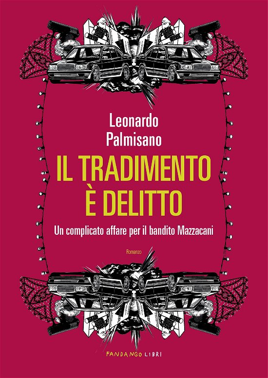 Cover for Leonardo Palmisano · Il Tradimento E Delitto. Un Complicato Affare Per Il Bandito Mazzacani (Bok)