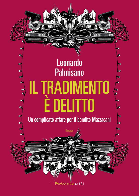 Il Tradimento E Delitto. Un Complicato Affare Per Il Bandito Mazzacani - Leonardo Palmisano - Bøger -  - 9788860449290 - 