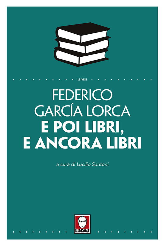 E Poi Libri, E Ancora Libri - Federico Garcia Lorca - Books -  - 9788867086290 - 