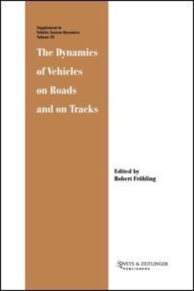 The Dynamics of Vehicles on Roads and on Tracks - Froehling - Libros - Taylor & Francis Ltd - 9789026516290 - 2000
