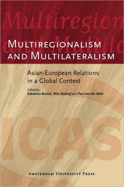 Cover for Paul Van Der Velde · Multiregionalism and Multilateralism: Asian-European Relations in a Global Context - ICAS Publications series (Paperback Book) (2006)