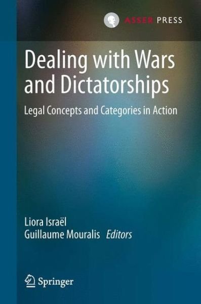 Liora Israel · Dealing with Wars and Dictatorships: Legal Concepts and Categories in Action (Gebundenes Buch) [2014 edition] (2013)