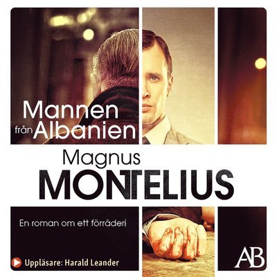 Cover for Magnus Montelius · Mannen från Albanien : en roman om ett förräderi (Lydbok (MP3)) (2020)