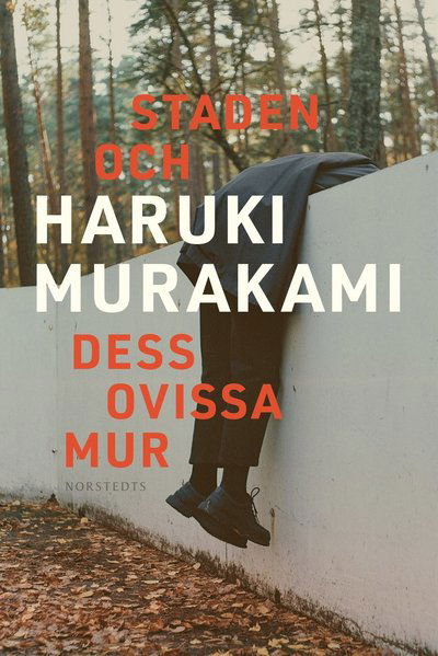 Cover for Haruki Murakami · Staden och dess ovissa mur (Inbunden Bok) (2025)