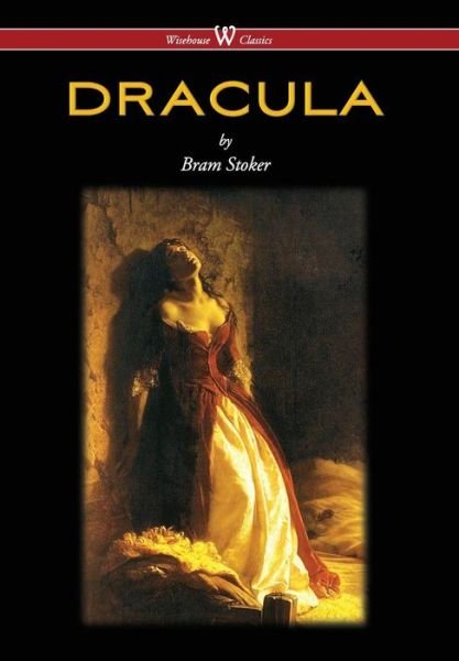 Cover for Bram Stoker · Dracula (Hardcover Book) [Wisehouse Classics - The Original 1897 edition] (2017)
