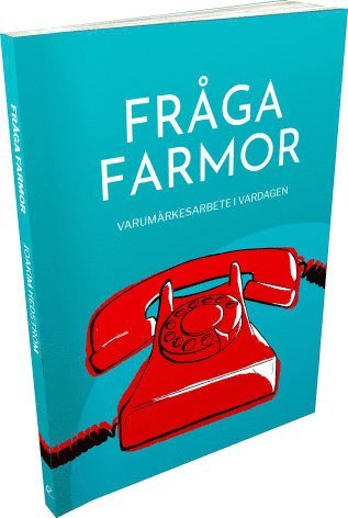 Cover for Joakim Hedström · Kunskap på nolltid: Fråga farmor - varumärkesarbete i vardagen (Book) (2018)