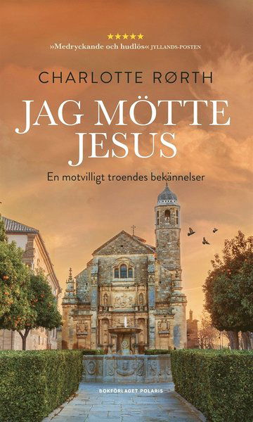 Cover for Charlotte Rørth · Jag mötte Jesus : bekännelser av en motvilligt troende (ePUB) (2017)