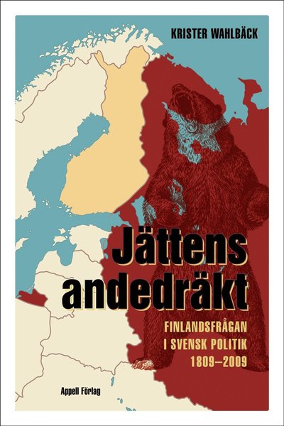 Cover for Krister Wahlbäck · Jättens andedräkt – Finlandsfrågan i svensk politik 1809–2009 (Hardcover Book) (2023)