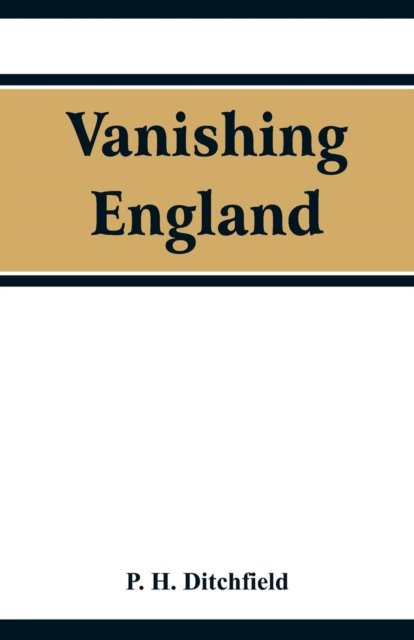 Cover for P H Ditchfield · Vanishing England (Paperback Book) (2018)