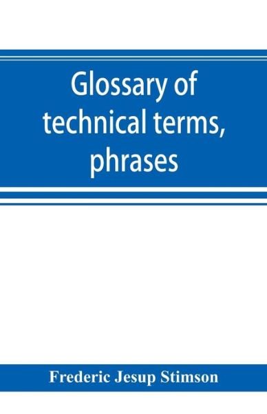 Glossary of technical terms, phrases, and maxims of the common law - Frederic Jesup Stimson - Livros - Alpha Edition - 9789353894290 - 30 de setembro de 2019