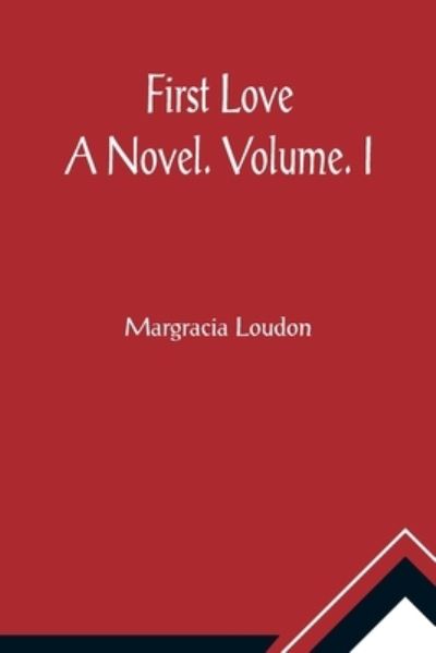 Cover for Margracia Loudon · First Love (Paperback Book) (2021)