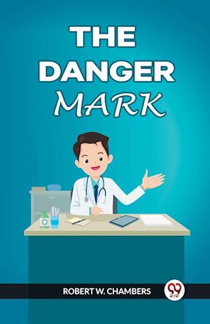 Cover for Robert W Chambers · The Danger Mark (Paperback Book) (2024)