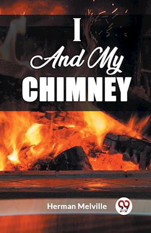 Cover for Herman Melville · I And My Chimney (Edition2023) (Taschenbuch) (2024)