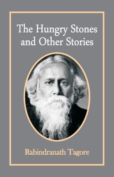 The Hungry Stones and Other Stories - Rabindranath Tagore - Libros - Hawk Press - 9789388841290 - 6 de agosto de 1997