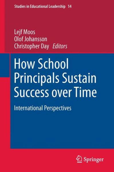 Cover for Lejf Moos · How School Principals Sustain Success over Time: International Perspectives - Studies in Educational Leadership (Pocketbok) [2011 edition] (2013)