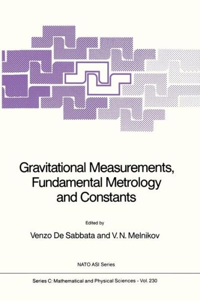 Cover for V Sabbata · Gravitational Measurements, Fundamental Metrology and Constants - Nato Science Series C (Pocketbok) [Softcover Reprint of the Original 1st Ed. 1988 edition] (2012)