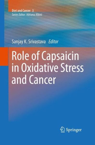 Cover for Sanjay K Srivastava · Role of Capsaicin in Oxidative Stress and Cancer - Diet and Cancer (Paperback Book) [2013 edition] (2015)