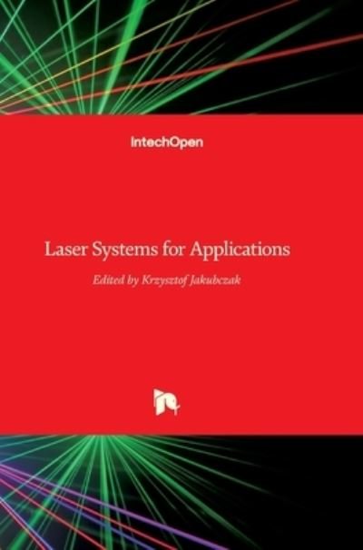 Cover for Krzysztof Jakubczak · Laser Systems for Applications (Hardcover Book) (2011)