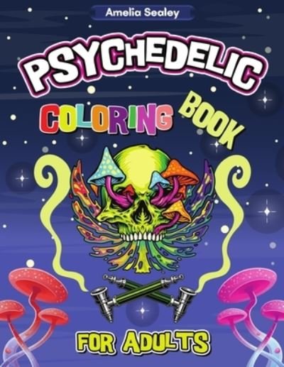 Cover for Amelia Sealey · Psychedelic Coloring Book for Adults (Pocketbok) (2021)