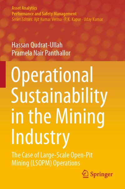 Cover for Hassan Qudrat-Ullah · Operational Sustainability in the Mining Industry: The Case of Large-Scale Open-Pit Mining (LSOPM) Operations - Asset Analytics (Paperback Book) [1st ed. 2021 edition] (2021)