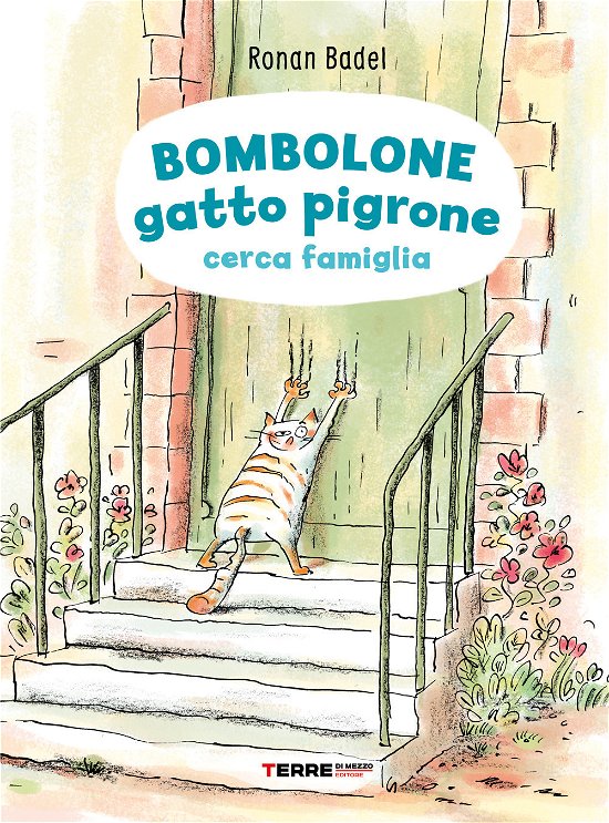 Cover for Ronan Badel · Bombolone Gatto Pigrone Cerca Famiglia. Ediz. Illustrata (Book)