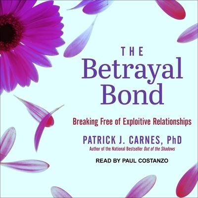 Cover for PhD · The Betrayal Bond Lib/E (CD) (2017)