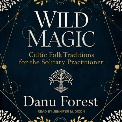 Wild Magic - Danu Forest - Muzyka - TANTOR AUDIO - 9798200185290 - 8 listopada 2020