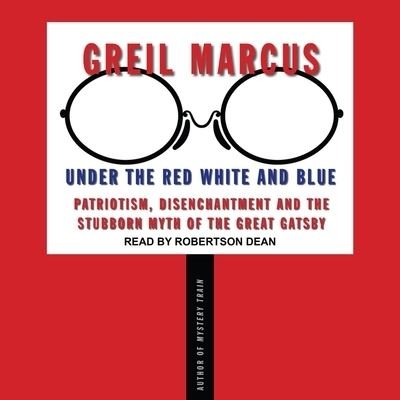 Cover for Greil Marcus · Under the Red White and Blue (CD) (2020)