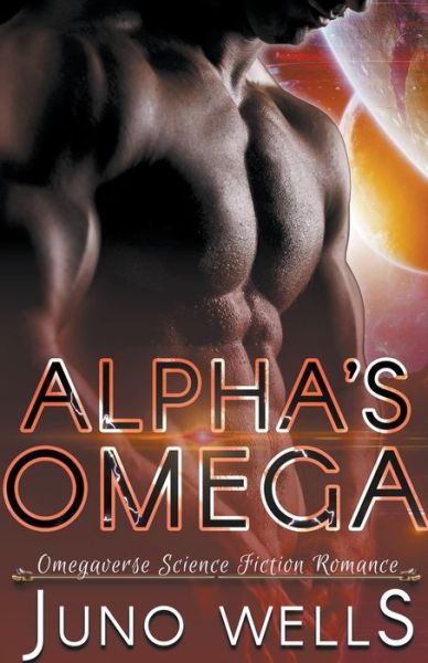 Cover for Juno Wells · Alpha's Omega - Galactic Alphas (Paperback Book) (2020)