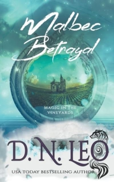 Cover for D N Leo · Malbec Betrayal - Magic in the Vineyards (Paperback Bog) (2021)