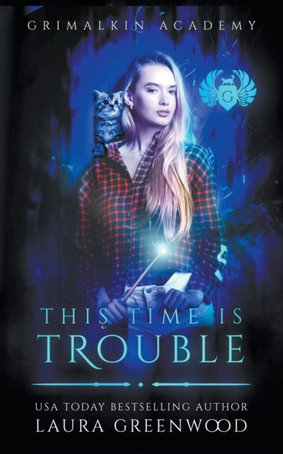 Cover for Laura Greenwood · This Time Is Trouble - Grimalkin Academy: Kittens (Taschenbuch) (2021)