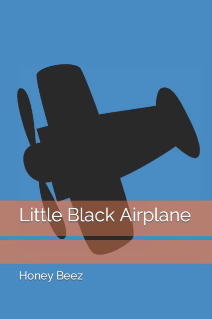Cover for Honey Beez · Little Black Airplane - Honey's Short Stories for Kids and People (Paperback Book) (2022)