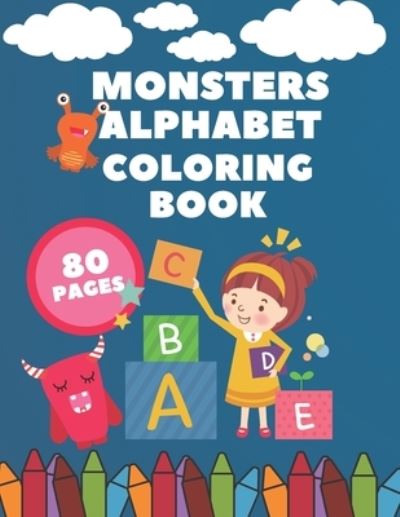 Cover for Silver Master · Monsters Alphabet Coloring Book: For Kids Tracing Book For Preschoolers Halloween Alphabet Tracing (Paperback Book) (2021)