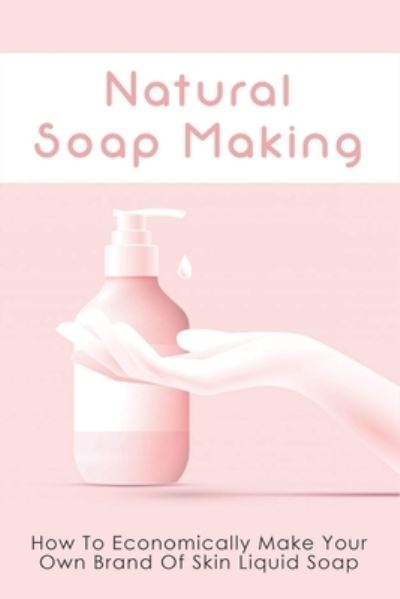 Cover for Hoyt Buehler · Natural Soap Making (Pocketbok) (2021)