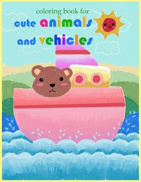 Cover for Anna Belle · Coloring Book for Cute Animals and Vehicles. (Paperback Book) (2020)