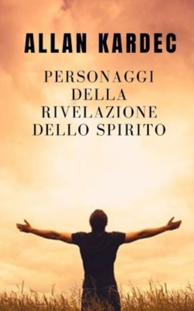 Cover for Allan Kardec · Personaggi della rivelazione dello spirito (Pocketbok) (2020)