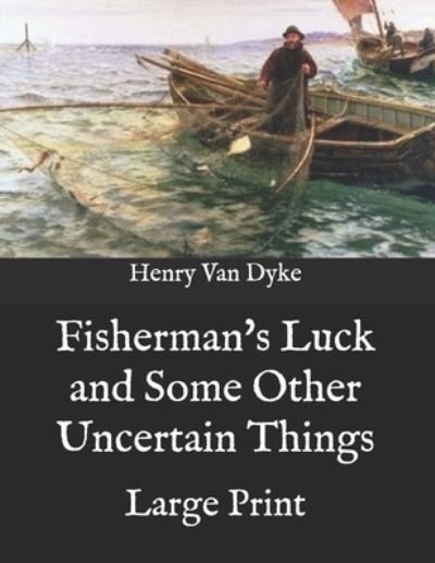 Cover for Henry Van Dyke · Fisherman's Luck and Some Other Uncertain Things (Pocketbok) (2020)