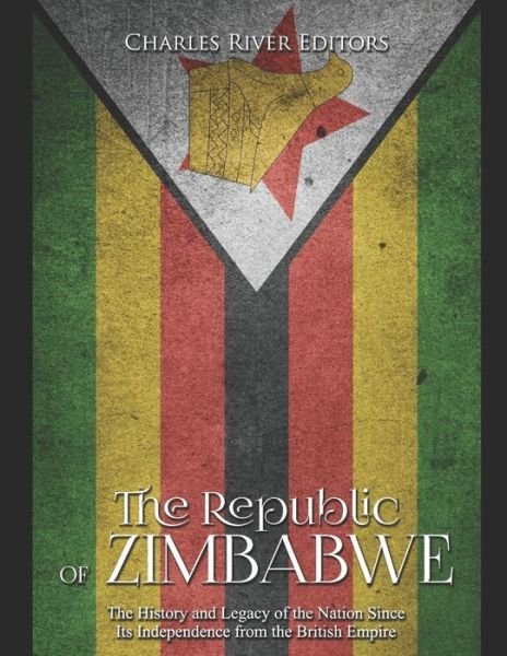 Cover for Charles River Editors · The Republic of Zimbabwe (Taschenbuch) (2020)