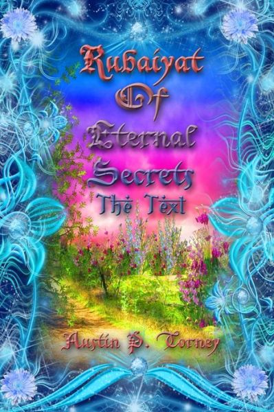 Cover for Austin Patrick Torney · Rubaiyat of Eternal Secrets-The Text (Paperback Book) (2020)