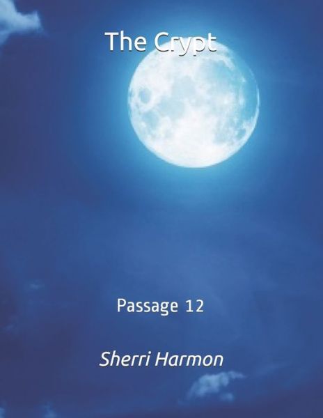 Cover for Sherri Lynne Harmon · The Crypt: Passage 12 - Crypt (Paperback Book) (2020)