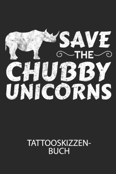 Cover for Divory Notizbuch · Save The Chubby Unicorns - Tattooskizzenbuch (Pocketbok) (2020)