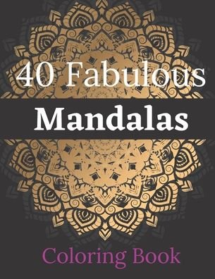 Cover for Thurame For Mandalas · 40 Fabulous Mandalas Coloring Book (Paperback Bog) (2020)
