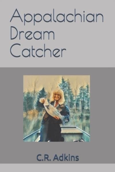 Cover for C R Adkins · Appalachian Dream Catcher (Pocketbok) (2020)
