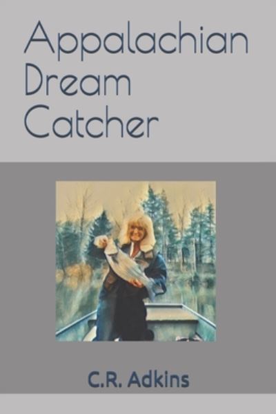 Cover for C R Adkins · Appalachian Dream Catcher (Paperback Book) (2020)