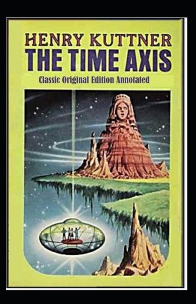 Cover for Henry Kuttner · The Time Axis-Classic Original Edition (Paperback Bog) (2020)