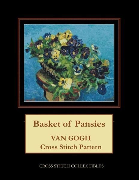Basket of Pansies: Van Gogh Cross Stitch Pattern - Kathleen George - Books - Independently Published - 9798718141290 - March 6, 2021