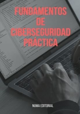Cover for Numa Editorial · Fundamentos de Ciberseguridad Practica (Paperback Book) (2021)