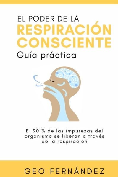 Cover for Geo Fernandez · El Poder de la Respiracion Consciente (Pocketbok) (2021)