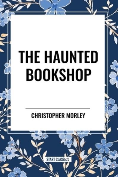 Cover for Christopher Morley · The Haunted Bookshop (Taschenbuch) (2024)