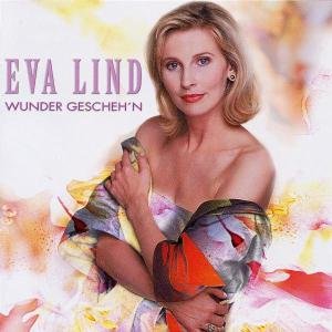 Wunder Gescheh'n - Eva Lind - Musiikki - KOCH - 0602498658291 - maanantai 17. marraskuuta 2003